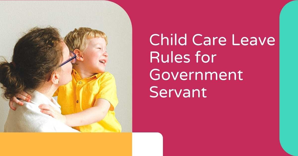 Child Care Leave Rules for Government Servant SARKARI NAUKRI